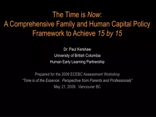 Dr. Paul Kershaw University of British Columbia Human Early Learning Partnership