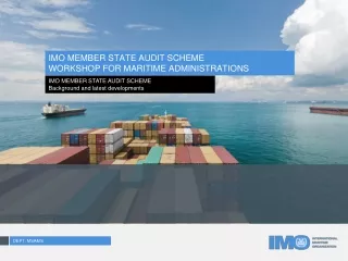 IMO MEMBER STATE AUDIT SCHEME WORKSHOP FOR MARITIME ADMINISTRATIONS