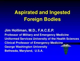 Aspirated and Ingested     Foreign Bodies