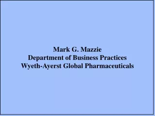 Mark G. Mazzie Department of Business Practices Wyeth-Ayerst Global Pharmaceuticals