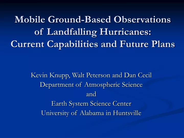 mobile ground based observations of landfalling hurricanes current capabilities and future plans