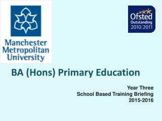 BA  ( Hons ) Primary  Education Year  Three               School Based Training Briefing