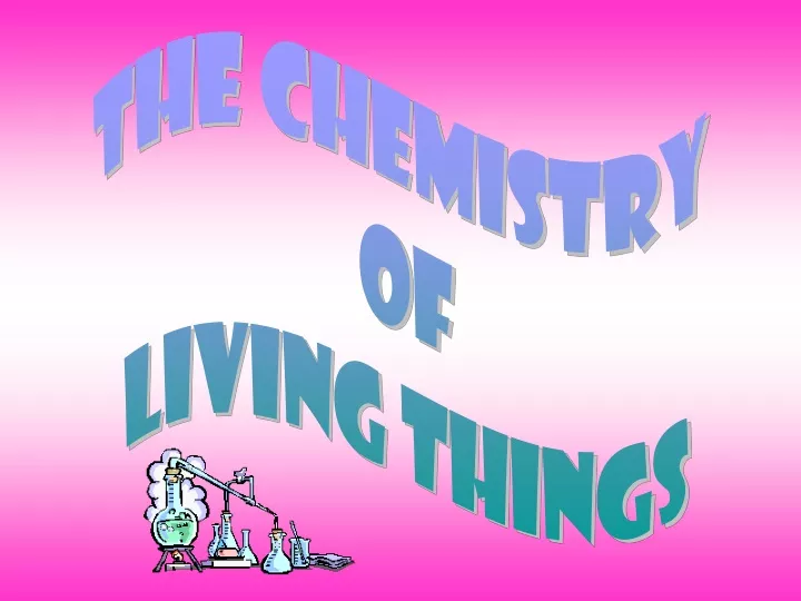 the chemistry of living things