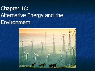 Chapter 16: Alternative Energy and the Environment