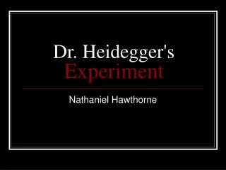 Dr. Heidegger's  Experiment