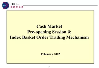 Cash Market  Pre-opening Session &amp; Index Basket Order Trading Mechanism