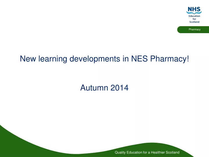 new learning developments in nes pharmacy