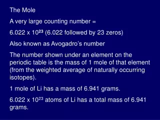 The Mole A very large counting number = 6.022 x 10 23  (6.022 followed by 23 zeros)