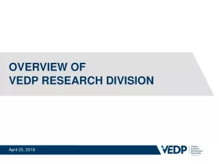 Overview of  VEDP Research Division