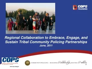 Regional Collaboration to Embrace, Engage, and Sustain Tribal Community Policing Partnerships