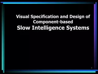 Visual Specification and Design of Component-based Slow Intelligence Systems