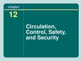 Circulation, Control, Safety, and Security