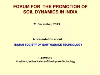 H.R.WASON  President, Indian Society of Earthquake Technology