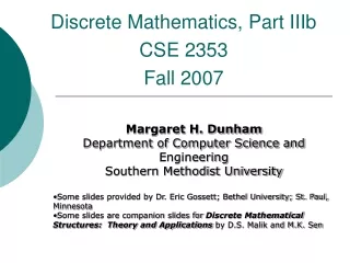 Discrete Mathematics, Part IIIb CSE 2353 Fall 2007