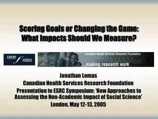 Scoring Goals or Changing the Game: What Impacts Should We Measure?