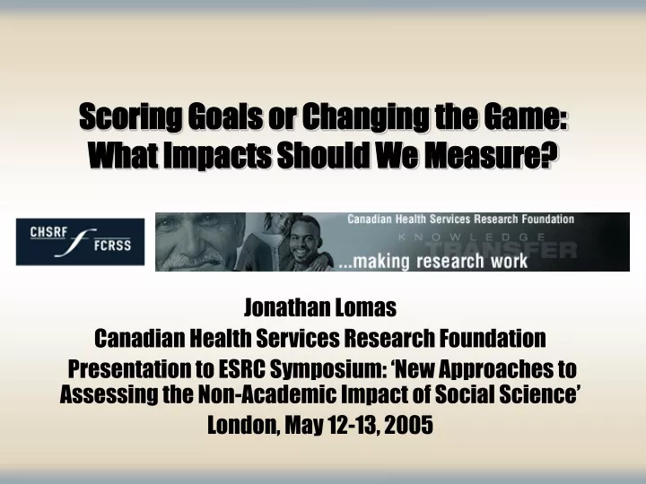 scoring goals or changing the game what impacts should we measure