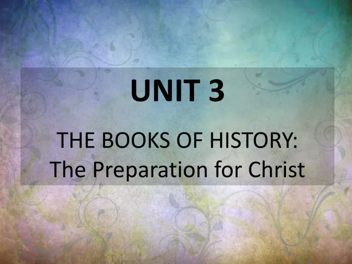unit 3 the books of history the preparation