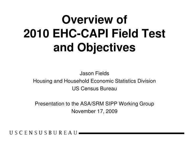 overview of 2010 ehc capi field test and objectives