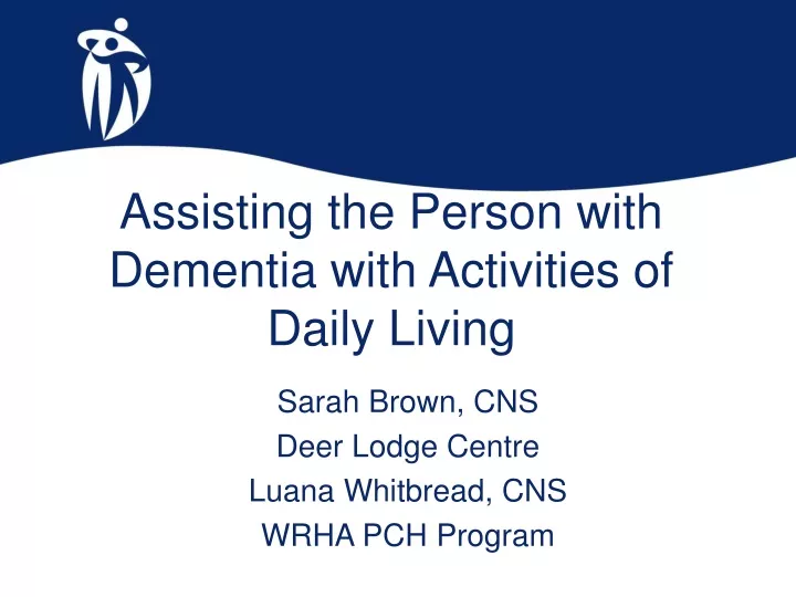 assisting the person with dementia with activities of daily living