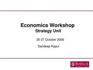 Economics Workshop  Strategy Unit