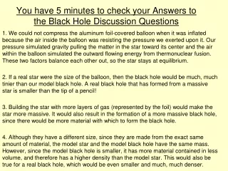 You have 5 minutes to check your Answers to the Black Hole Discussion Questions