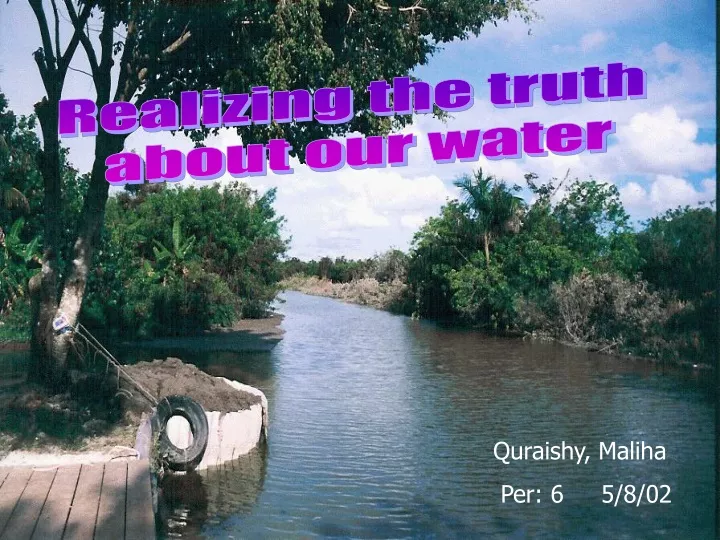 realizing the truth about our water