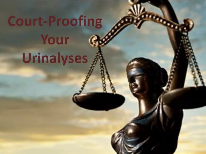 court proofing your urinalyses