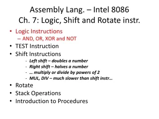 Assembly Lang. – Intel 8086 Ch .  7: Logic , Shift and Rotate instr.