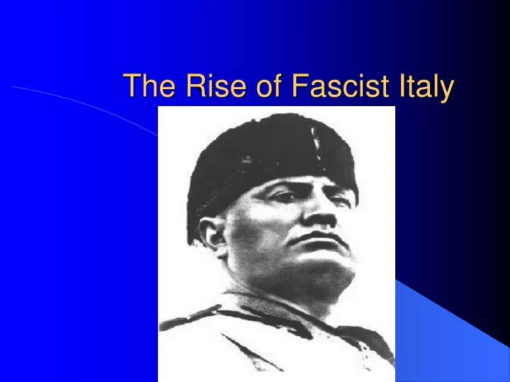 the rise of fascist italy