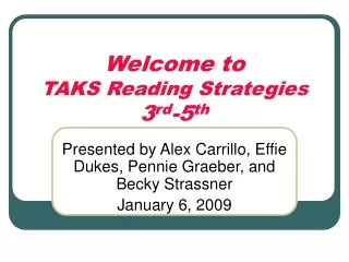 Welcome to  TAKS Reading Strategies 3 rd -5 th