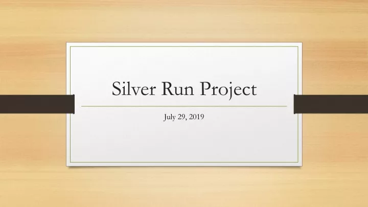 silver run project