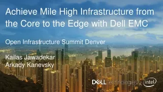 Achieve Mile High Infrastructure from the Core to the Edge with Dell EMC