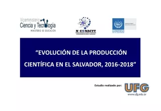 “ EVOLUCIÓN DE LA PRODUCCIÓN CIENTÍFICA EN EL SALVADOR, 2016-2018”