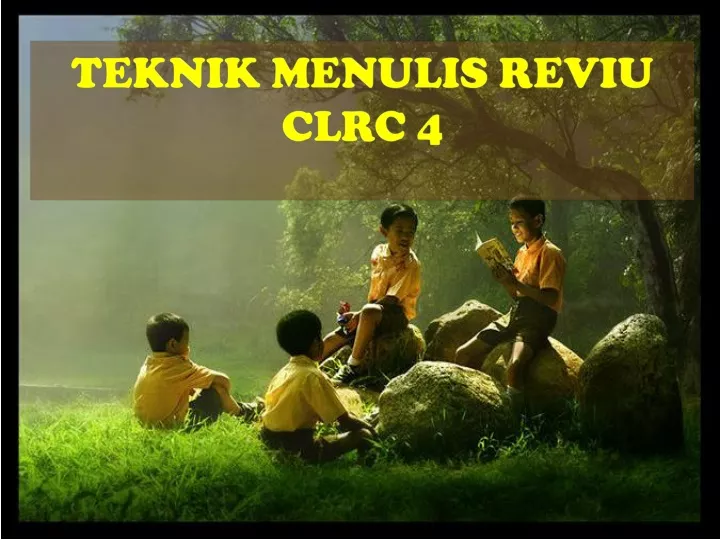 teknik menulis reviu clrc 4