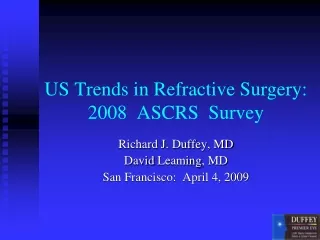 US Trends in Refractive Surgery:  2008  ASCRS  Survey