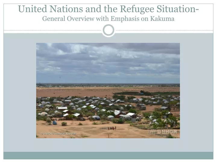 united nations and the refugee situation general overview with emphasis on kakuma