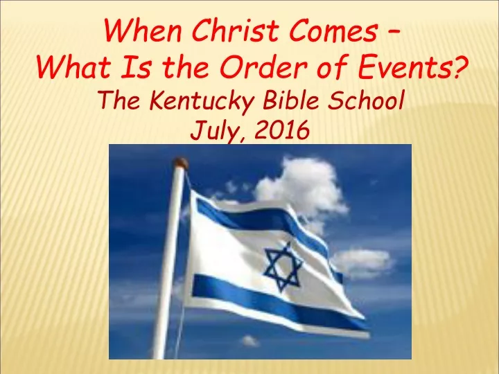 when christ comes what is the order of events
