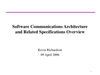 Software Communications Architecture and Related Specifications Overview