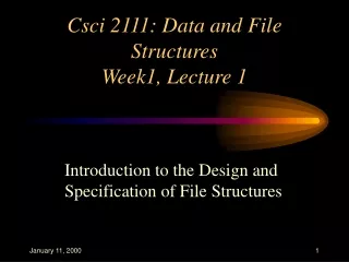 Csci 2111: Data and File Structures Week1, Lecture 1