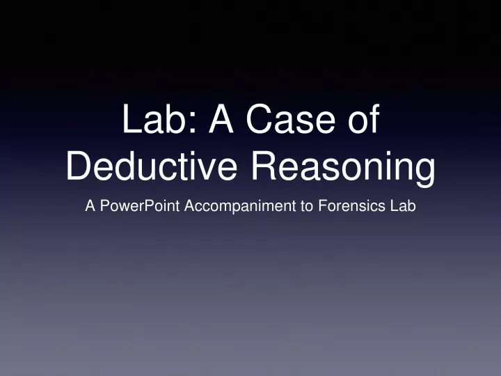 lab a case of deductive reasoning