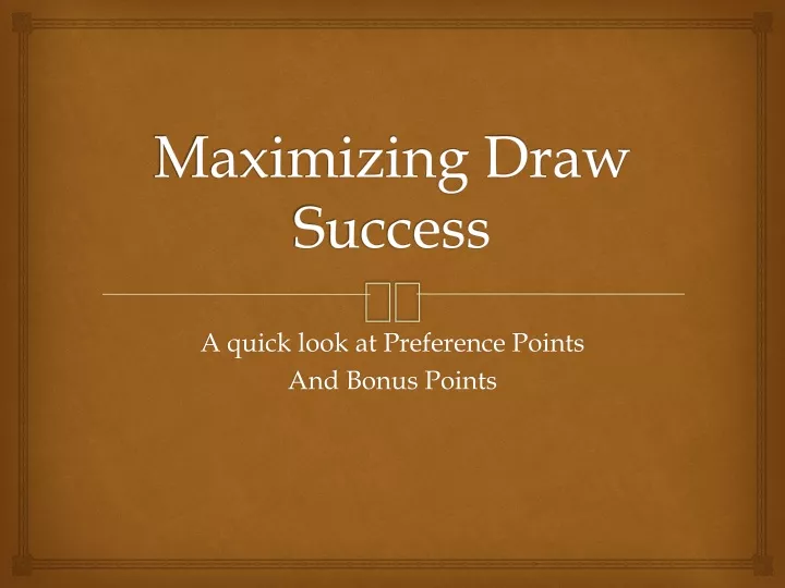 maximizing draw success