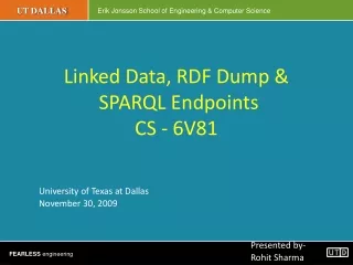 Linked Data, RDF Dump &amp;  SPARQL Endpoints CS - 6V81 University of Texas at Dallas
