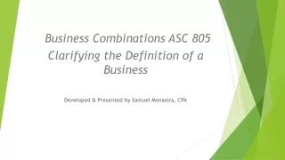 Business Combinations ASC 805  Clarifying the Definition of a Business