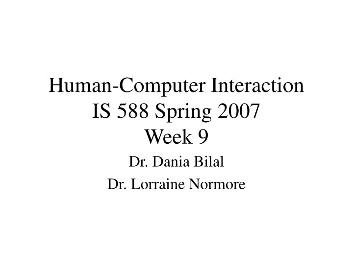 human computer interaction is 588 spring 2007 week 9