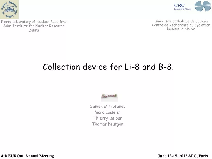 collection device for li 8 and b 8