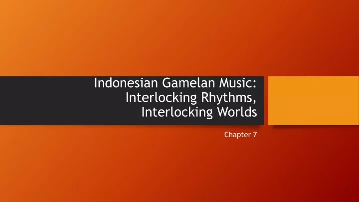 indonesian gamelan music interlocking rhythms interlocking worlds