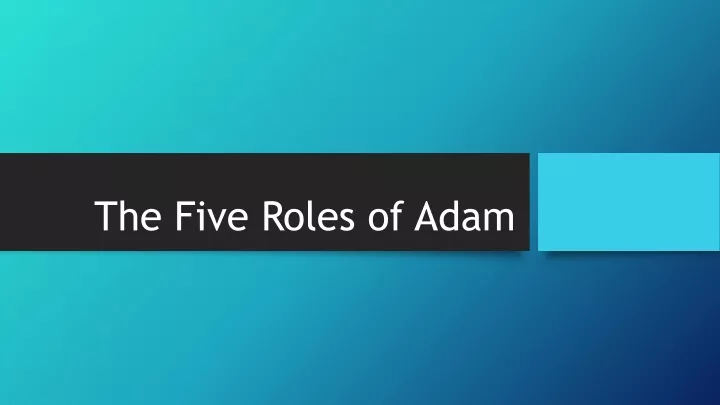 the five roles of adam