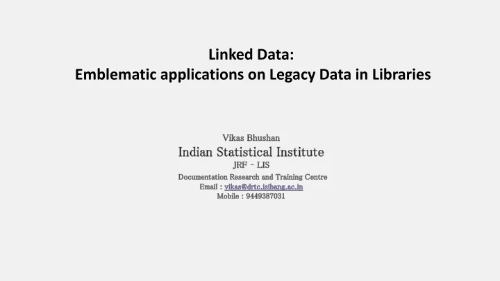 linked data emblematic applications on legacy data in libraries