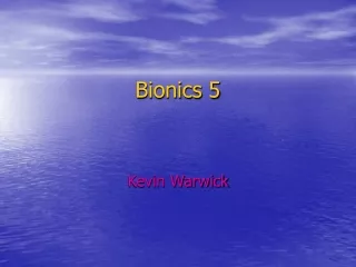Bionics 5