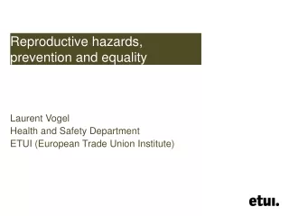 Reproductive hazards, prevention and equality